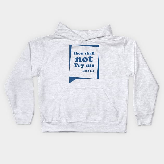 Thou Shall not Try me Kids Hoodie by Enzai